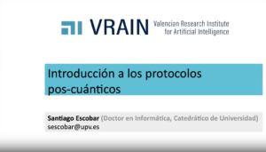 El director de la Cátedra de Ciberseguridad INCIBE-UPV participa en una conferencia sobre  protocolos criptográficos poscuánticos