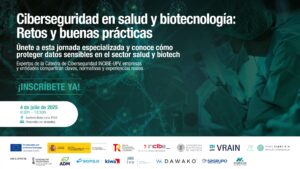 La Cátedra de Ciberseguridad INCIBE-UPV, junto a la Fundació Parc Científic UV organizan una jornada sobre ciberseguridad en el sector Salud y Biotecnología  